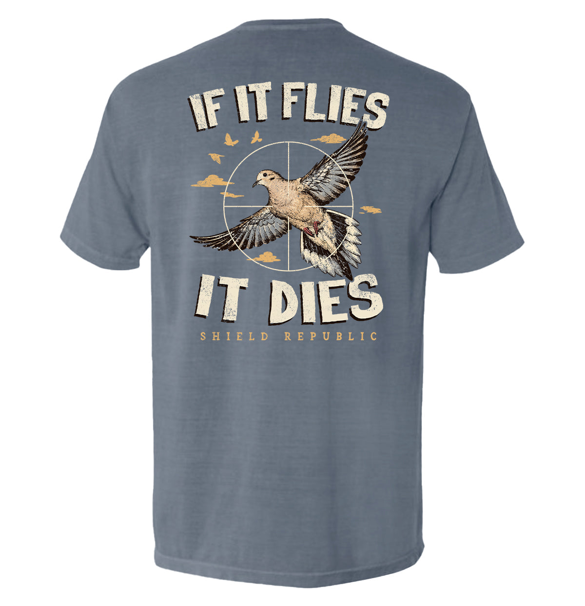 If It Flies It Dies – Dove Hunting T-Shirt