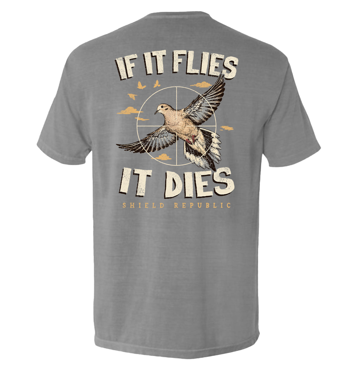 If It Flies It Dies – Dove Hunting T-Shirt
