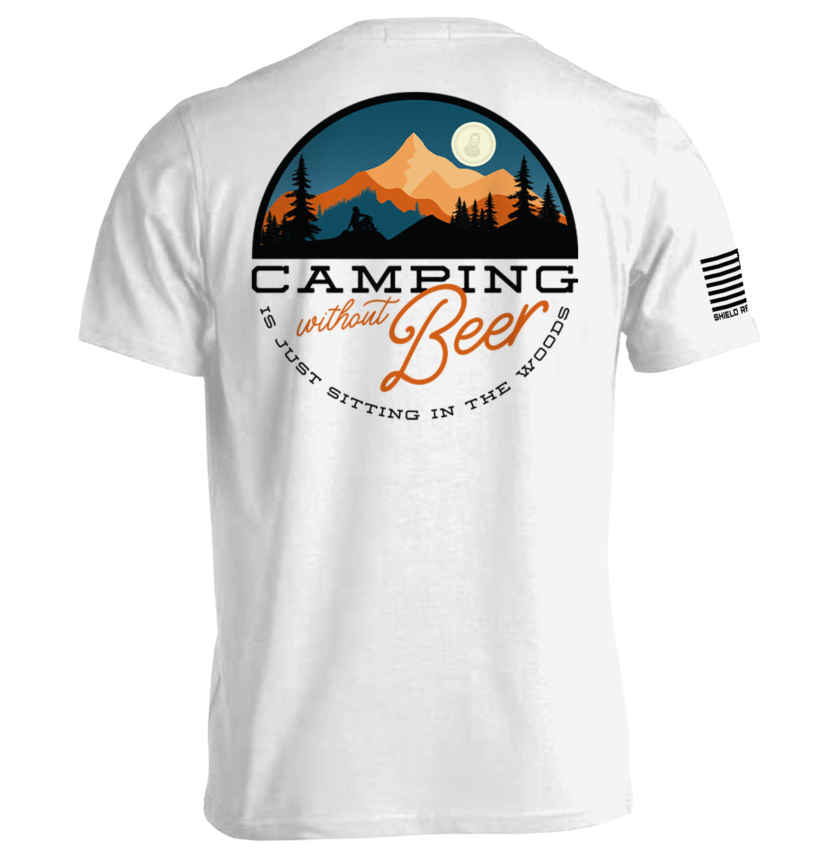 Camping Without Beer is Just Sitting in the Woods – Camping Tee